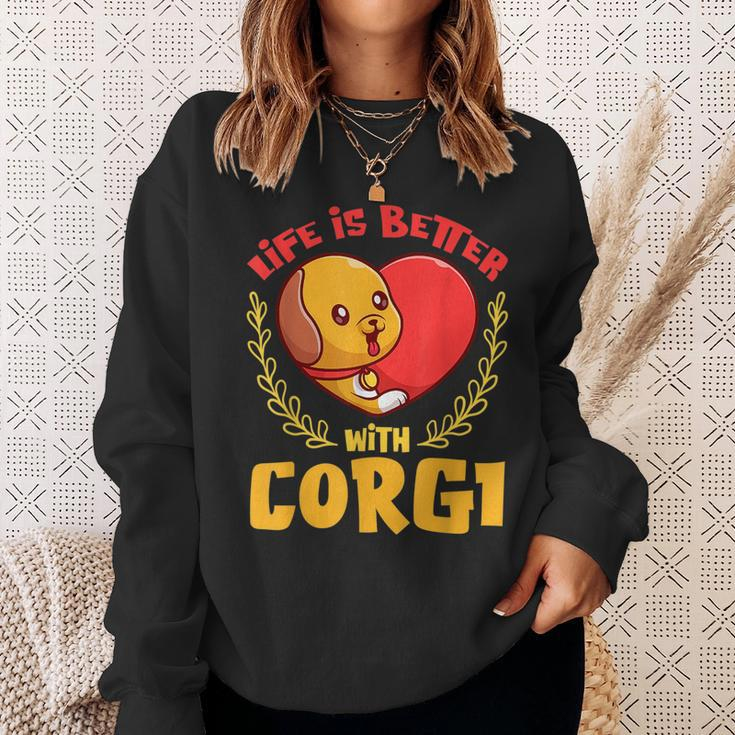 Life Is Better With Corgi Dog Lover Novelty Puns Sweatshirt Gifts for Her