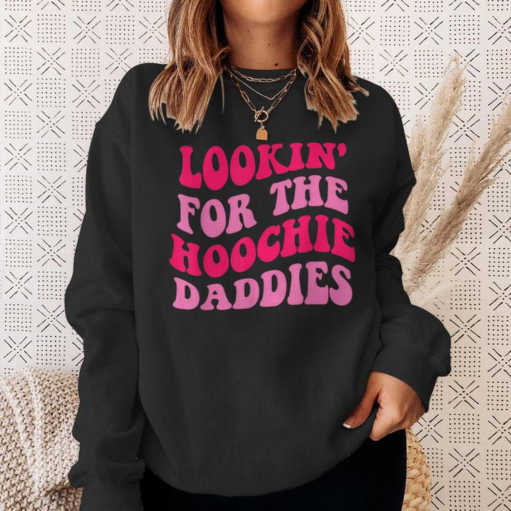 Lookin For The Hoochie Daddies Quote Sweatshirt Gifts for Her