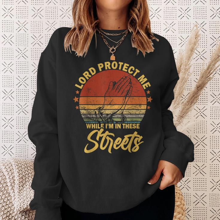 Lord Protect Me While Im In These Streets Retro Vintage Sweatshirt Gifts for Her