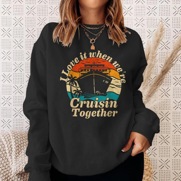 I Love It When Were Cruisin Together 2023 Funny Cruise Ship Sweatshirt Gifts for Her