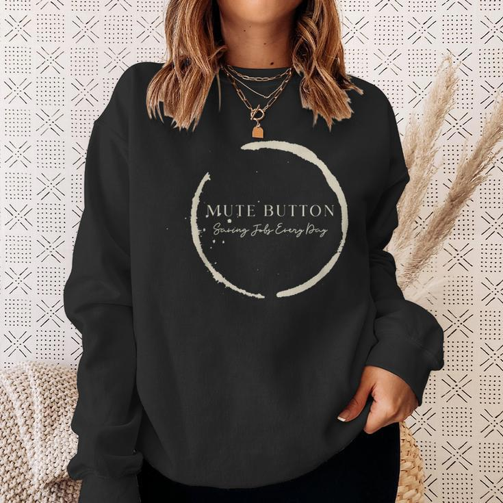Mute Button Saving Jobs Every Day Funny Call Center Design Sweatshirt Gifts for Her
