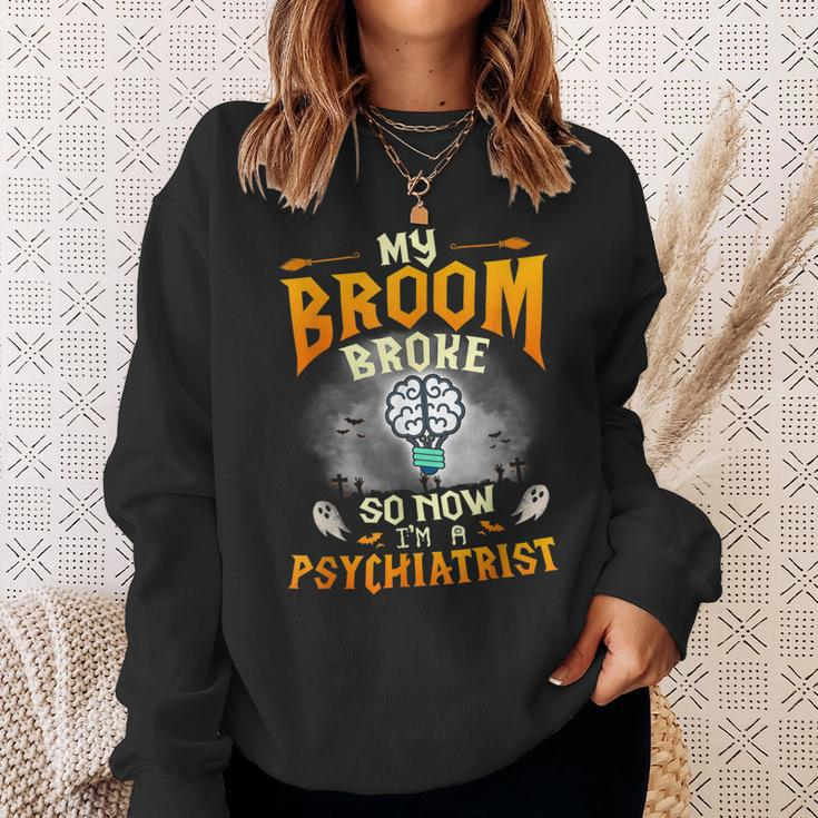My Broom Broke So Now Im A Psychiatrist Halloween Costume Sweatshirt Gifts for Her
