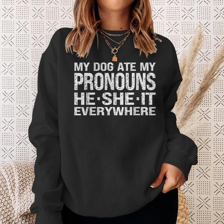 My Dog Ate My Pronouns He She It Everywhere - Funny Meme Sweatshirt Gifts for Her