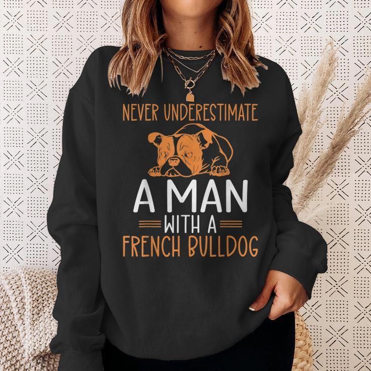 Never Underestimate A Man With A French Bulldog Sweatshirt Gifts for Her