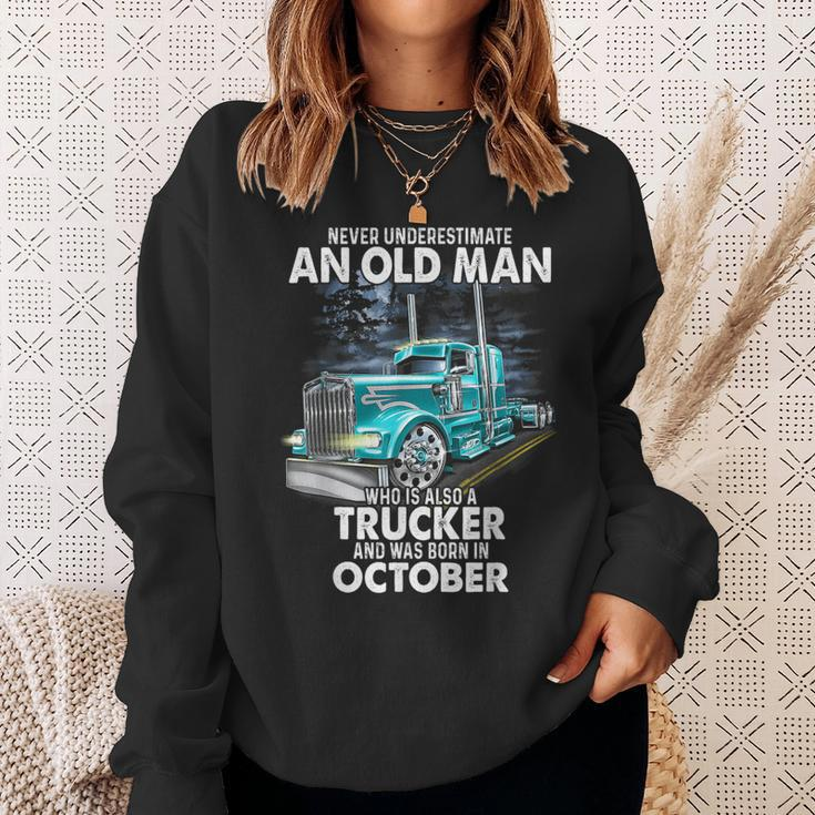 Never Underestimate An Old Man Who Is A Trucker Born October Sweatshirt Gifts for Her