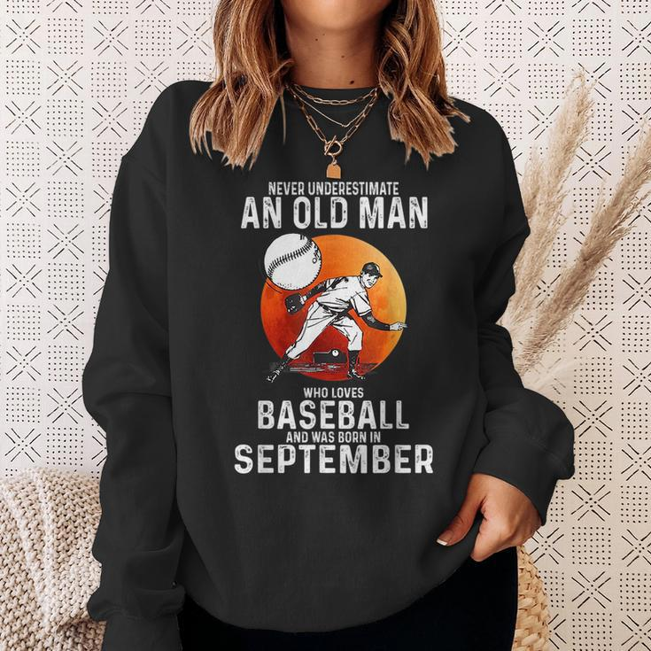 Never Underestimate An Old Man Who Loves Baseball September Sweatshirt Gifts for Her