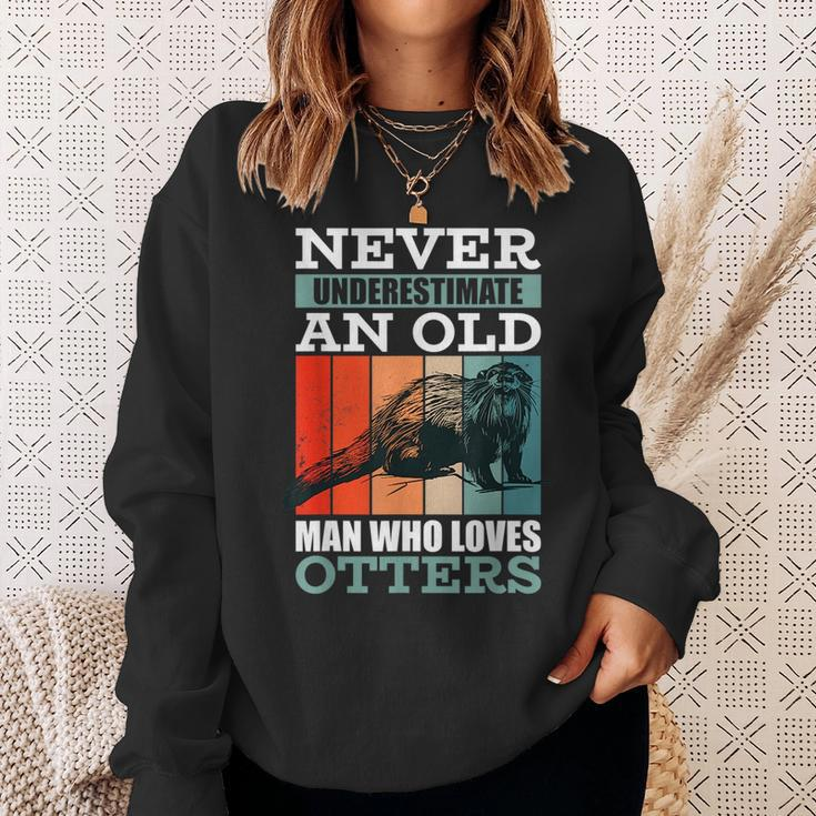 Never Underestimate An Old Man Who Loves Otters With A Otter Sweatshirt Gifts for Her