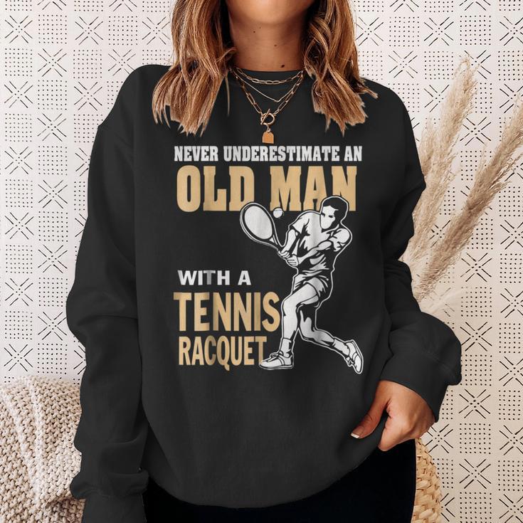 Never Underestimate An Old Man With A Tennis Racquet Sweatshirt Gifts for Her