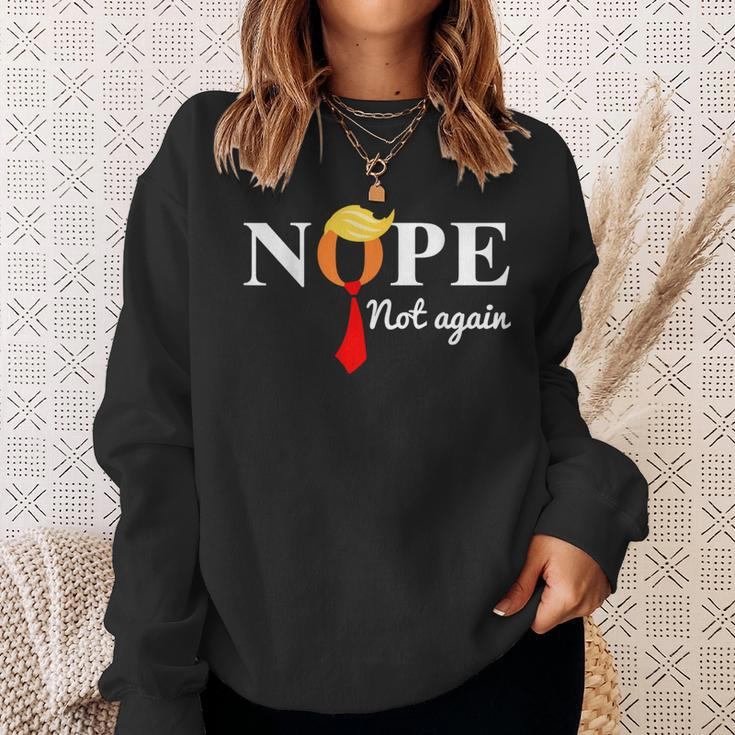 Nope Not Again Trump Apparel Nope Not Again Trump Sweatshirt Gifts for Her