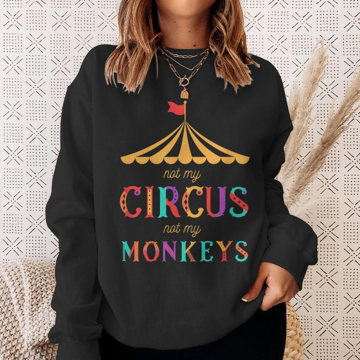 Not My Circus Not My MonkeysDrama Free Sweatshirt Gifts for Her