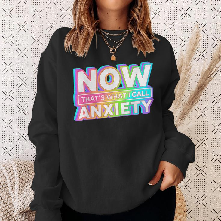 Now Thats What I Call Anxiety Retro Mental Health Awareness Sweatshirt Gifts for Her