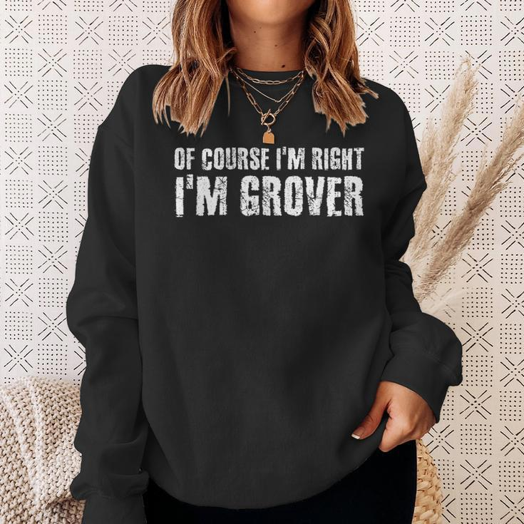 Of Course Im Right Im Grover Funny Personalized Name Gift Sweatshirt Gifts for Her
