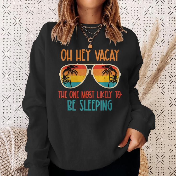 Oh Hey Vacay Most Likely To Be Sleeping Sunglasses Summer Sweatshirt Gifts for Her