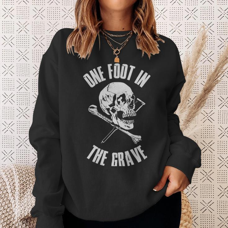 One Foot In The Grave Funny Amputee Gift - One Foot In The Grave Funny Amputee Gift Sweatshirt Gifts for Her
