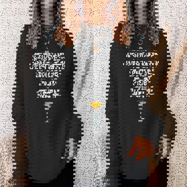 One Should Never Underestimate A Good Cocktail Sweatshirt Gifts for Her