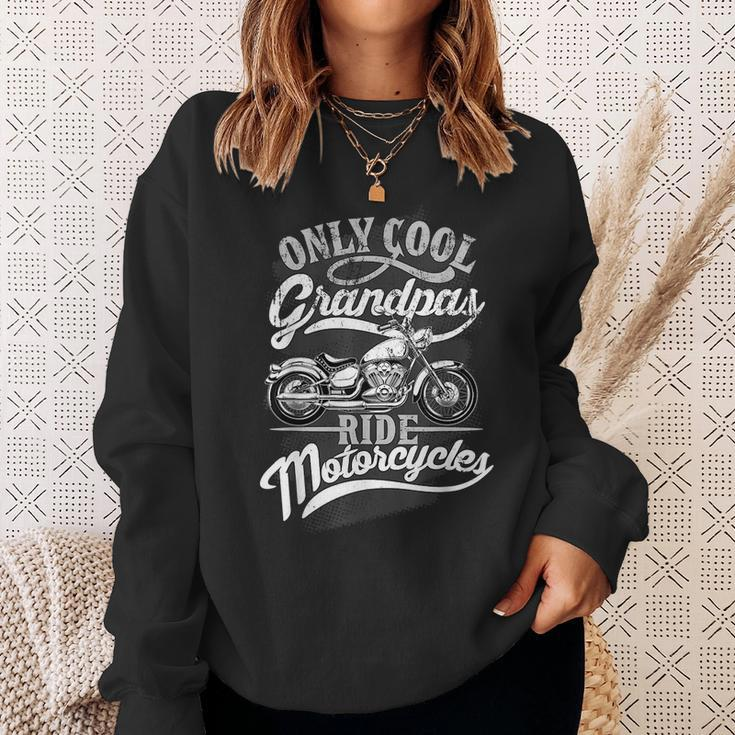 Only Grandpas Ride Motorcycles Quote For Grandpa Motorbikes Sweatshirt Gifts for Her