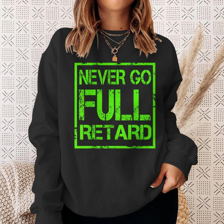 Perfect Never Go Full Retard Nerd Geek Funny Graphic Sweatshirt Gifts for Her