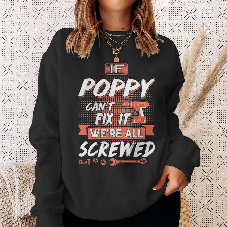 Poppy Grandpa Gift If Poppy Cant Fix It Were All Screwed Sweatshirt Gifts for Her