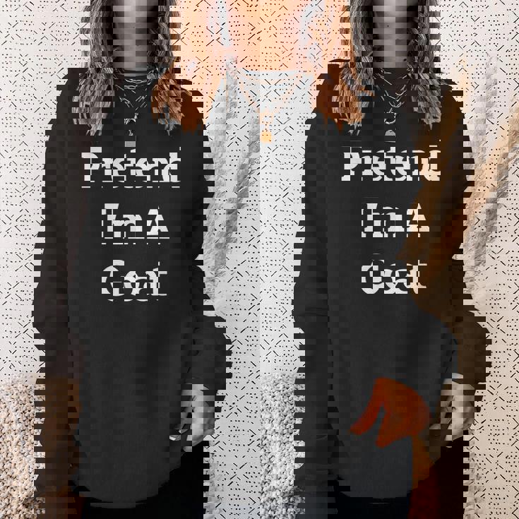 Pretend Im A Goat Costume Party Funny Halloween Goat Sweatshirt Gifts for Her