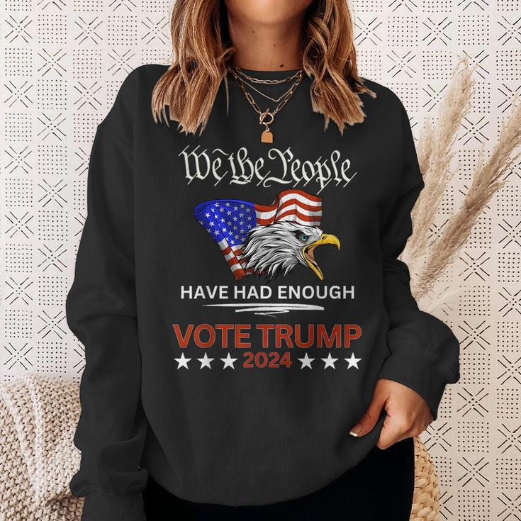 Pro Republican Vote Trump 2024 We The People Have Had Enough Sweatshirt Gifts for Her