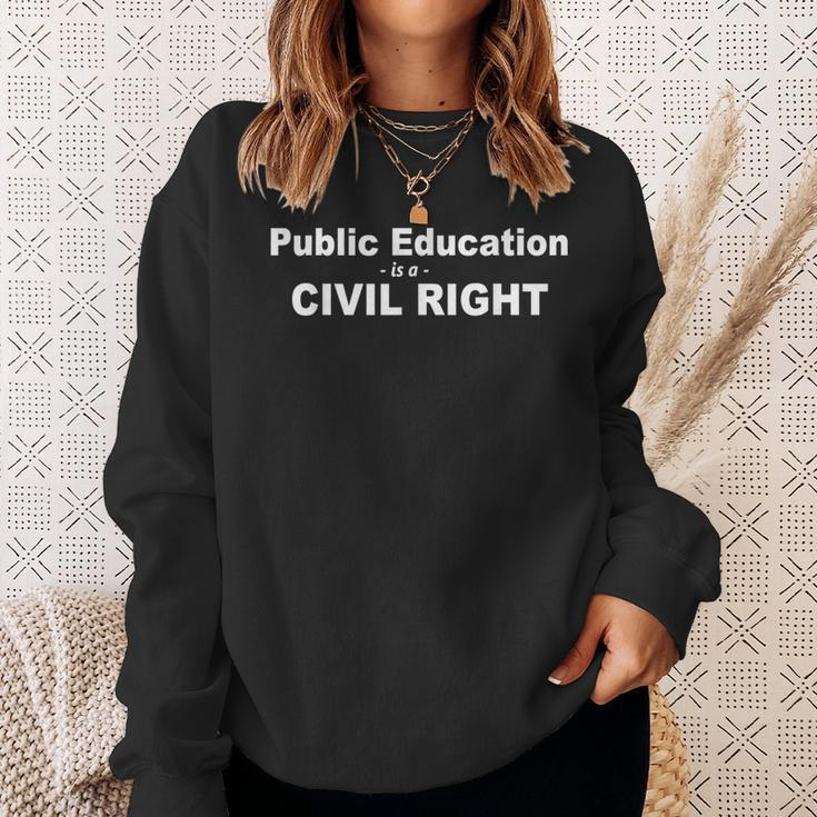Public Education Is A Civil Right School Support Sweatshirt Gifts for Her