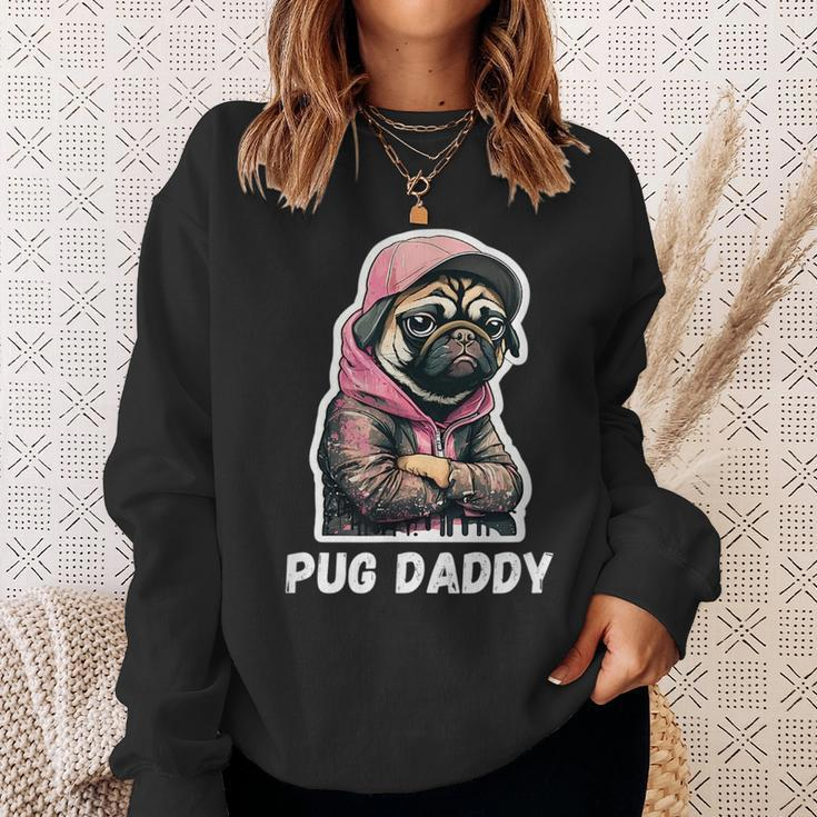 Pug Daddy - Moody Cool Pug Funny Dog Pugs Lover Sweatshirt Gifts for Her