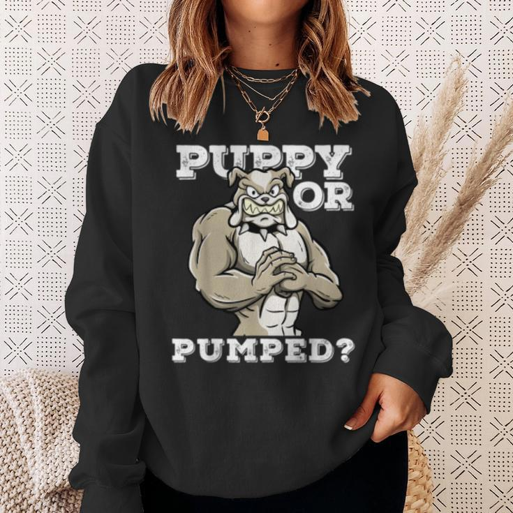 Puppy Or Pumped Motivational Dog Pun Workout Bulldog Gift Sweatshirt Gifts for Her