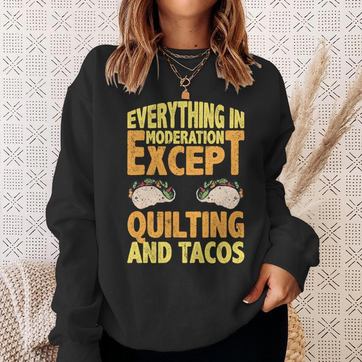Quilting And Tacos Are Not In Moderation Quote Quilt Sweatshirt Gifts for Her