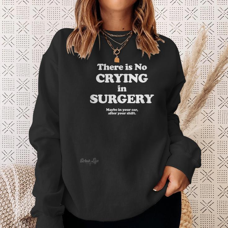 There Is No Crying In Surgery Sweatshirt Gifts for Her