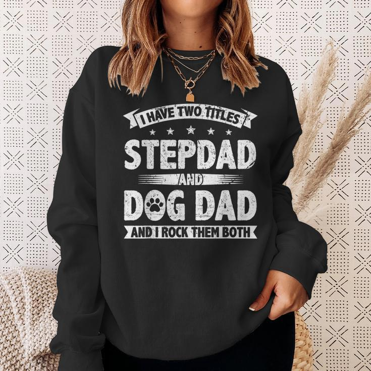 Retro I Have Two Titles Stepdad And Dog Dad Gift Dog Lover Gift For Mens Sweatshirt Gifts for Her