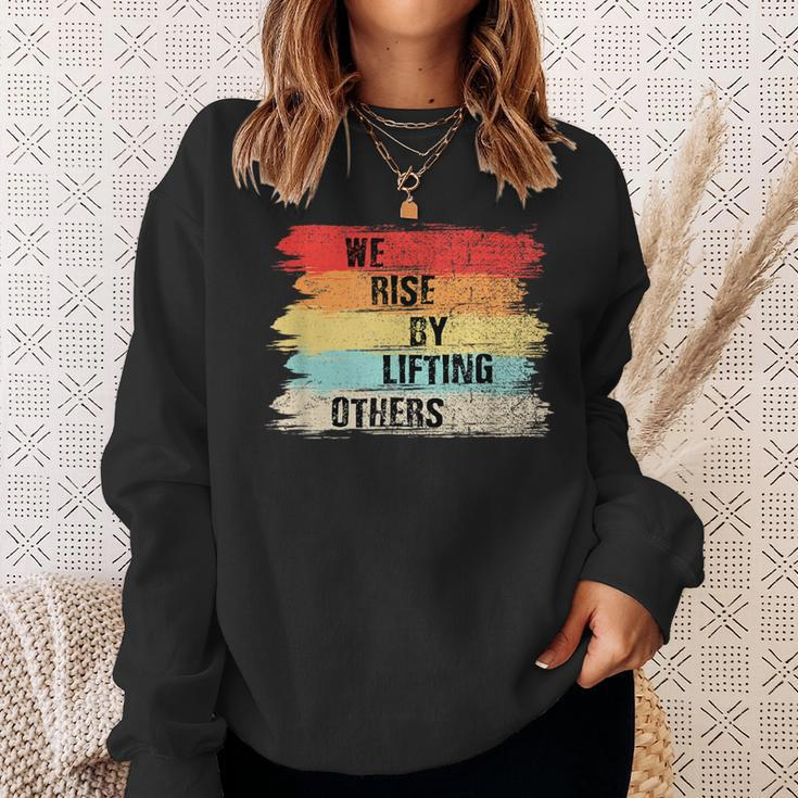 We Rise By Lifting Others Motivational Quotes Sweatshirt Gifts for Her