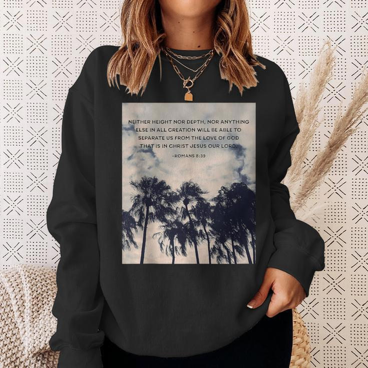Romans 839 Neither Height Nor Depth Quotes Sweatshirt Gifts for Her