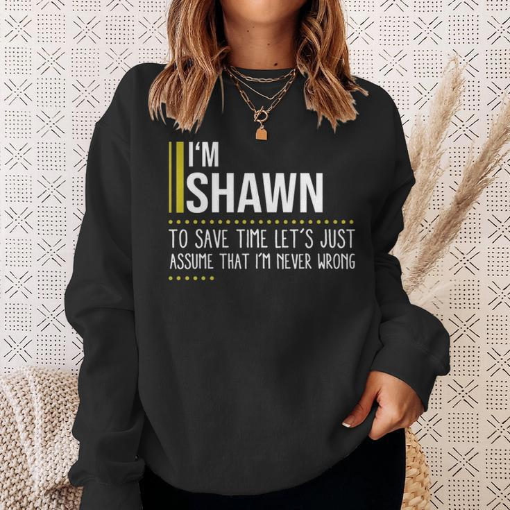 Shawn Name Gift Im Shawn Im Never Wrong Sweatshirt Gifts for Her