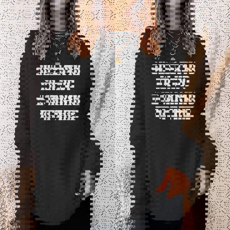 Shes Eating For Two Im Drinking For Three Funny Drinking Funny Designs Funny Gifts Sweatshirt Gifts for Her