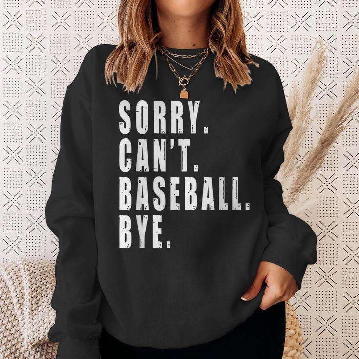 Sorry Cant Baseball Bye Funny Saying Coach Team Player Sweatshirt Gifts for Her