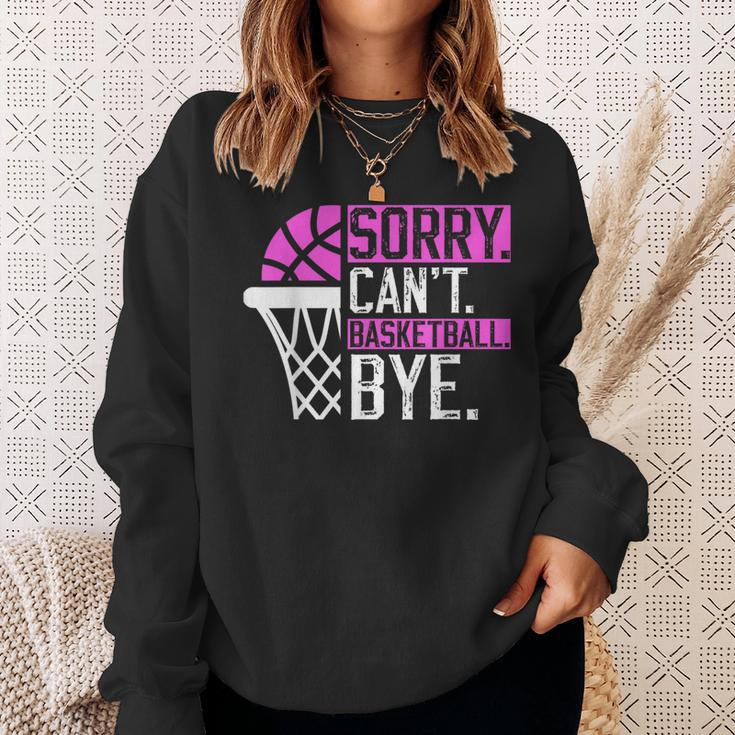 Sorry Cant Basketball Bye Funny Vintage Basketball Sarcasm Sweatshirt Gifts for Her