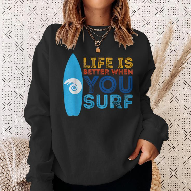 Surfing Life Is Better When U Surf Surfer Sweatshirt Gifts for Her
