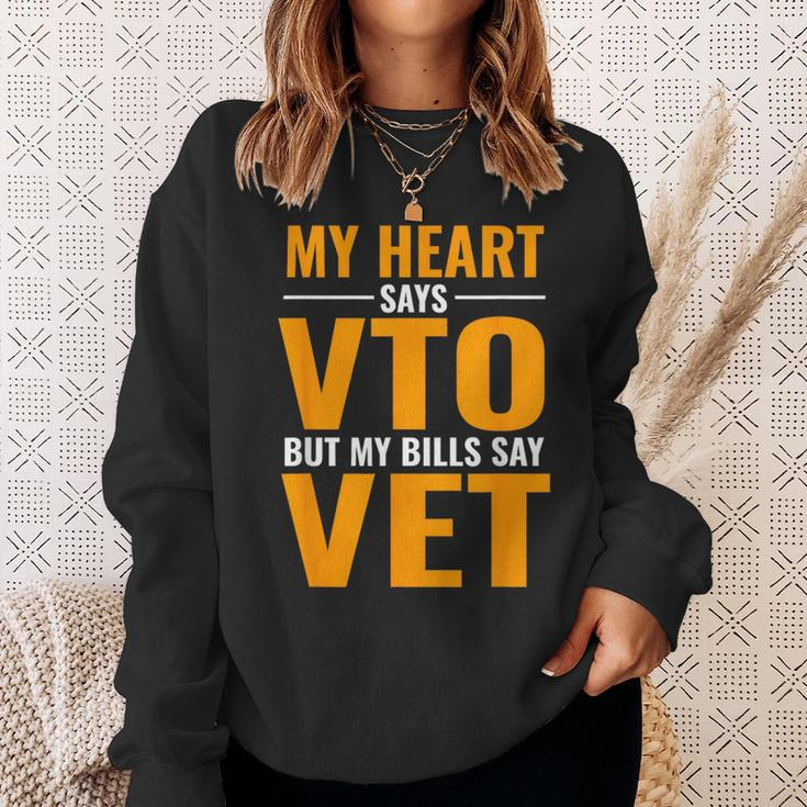 Swagazon X Vto My Heart Says Vto But My Bills Say Vet Sweatshirt Gifts for Her