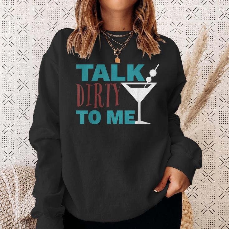 Talk Dirty To Me Drinking Martini Sweatshirt Gifts for Her