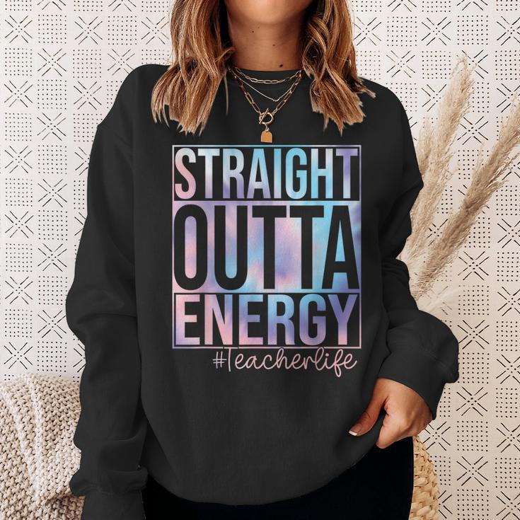 Teacher Straight Outta Energy Teacher Life Tie Dye Sweatshirt Gifts for Her