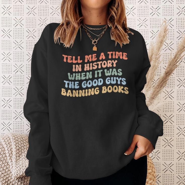 Tell Me A Time In History When The Good Guys Ban Books Sweatshirt Gifts for Her