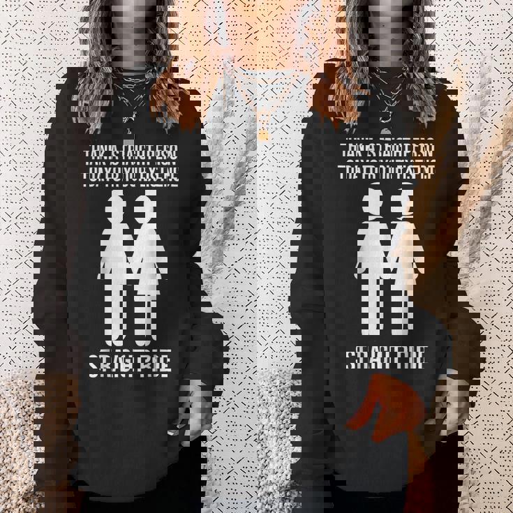 Thank A Straight Person Today For Your Existence Straight Sweatshirt Gifts for Her