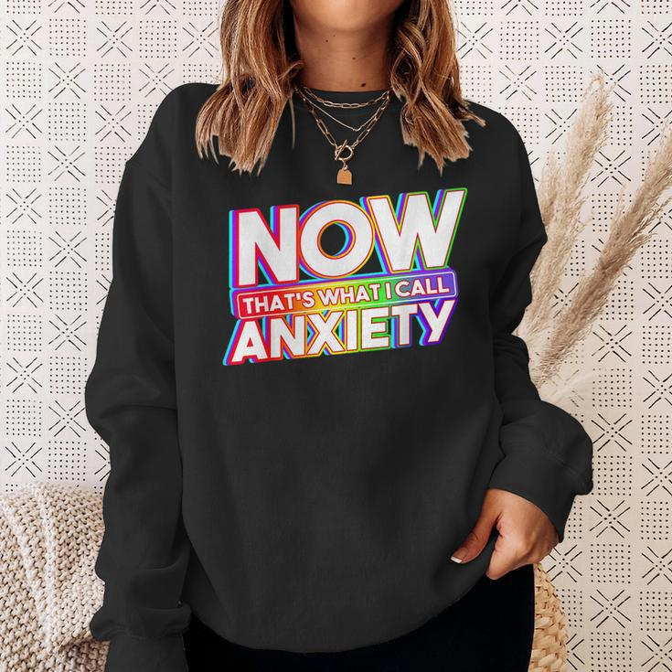 Now That's What I Call Anxiety Retro Mental Health Awareness Sweatshirt Gifts for Her