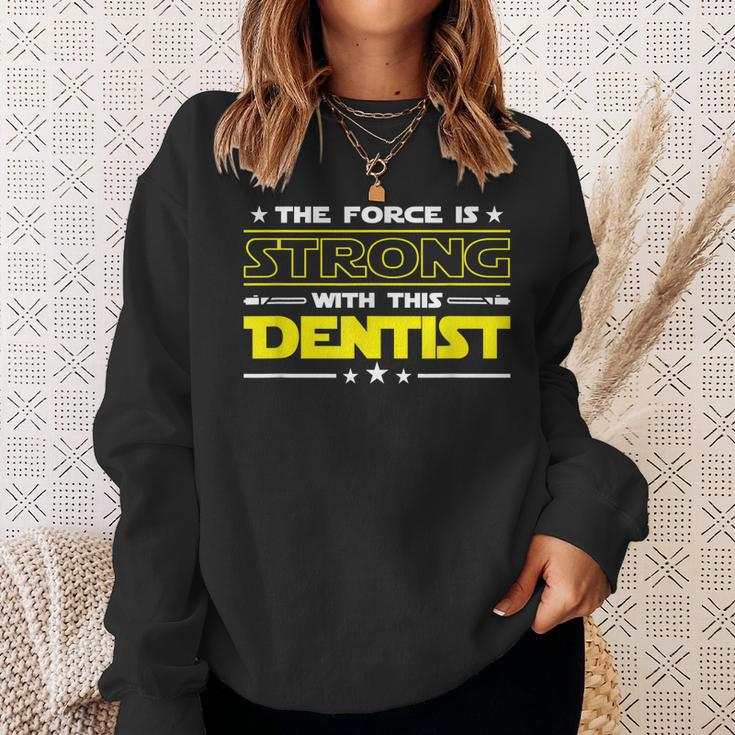 The Force Is Strong With This Dentist Funny Job Gift Sweatshirt Gifts for Her