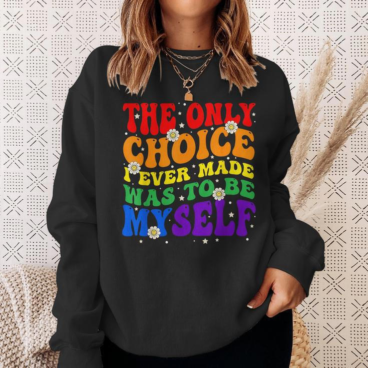 The Only Choice I Ever Made Was To Be Myself Lgbt Gay Pride Sweatshirt Gifts for Her