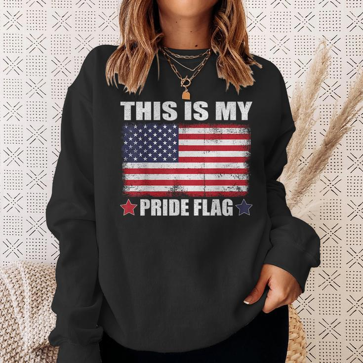 This Is My Pride Flag Us American 4Th Of July Patriotic Patriotic Funny Gifts Sweatshirt Gifts for Her
