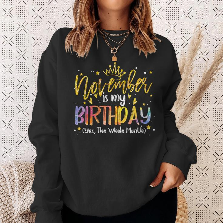 Tie Dye November Is My Birthday Yes The Whole Month Birthday Sweatshirt Gifts for Her