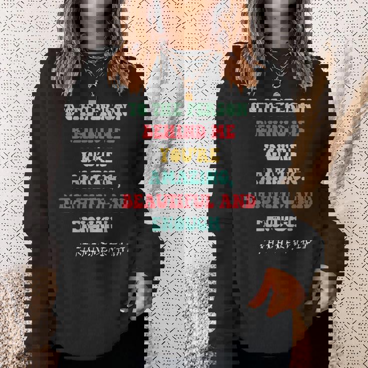 To The Person Behind Me Sweatshirt Gifts for Her