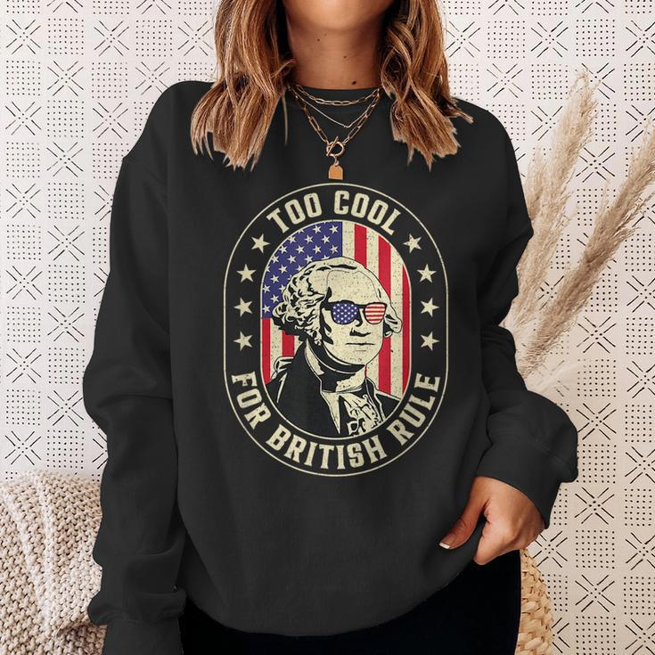Too Cool British Rules Funny Washington Hamilton 4Th Of July Sweatshirt Gifts for Her