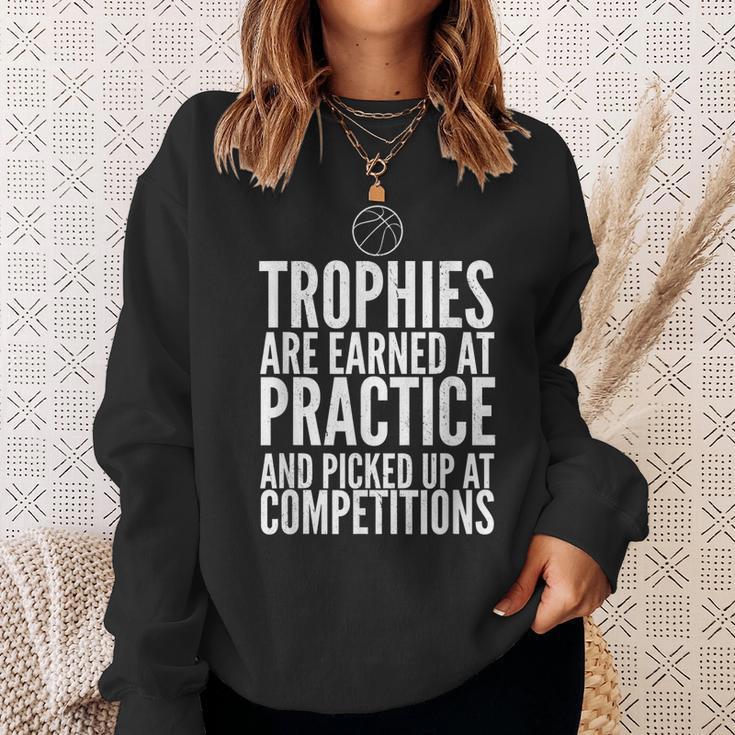 Trophies Earned At Practice Basketball Motivation Sports Sweatshirt Gifts for Her